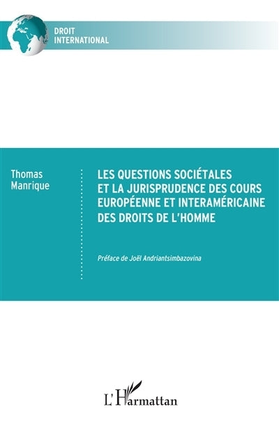 questions sociétales et la jurisprudence des Cours européenne et interaméricaine des droits de l'homme (Les)