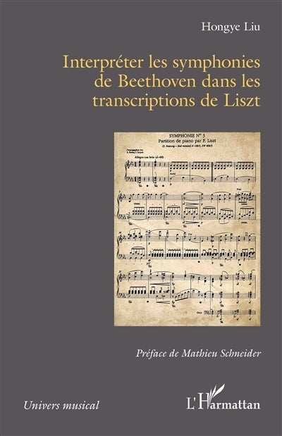 Interpréter les symphonies de Beethoven dans les transcriptions de Liszt