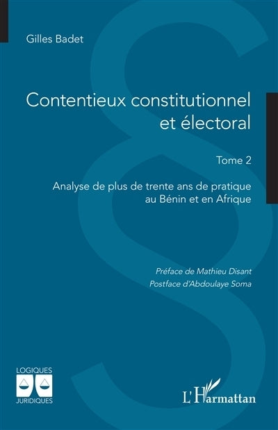 Contentieux constitutionnel et électoral, Vol. 2. Analyse de plus de trente ans de pratique au Bénin et en Afrique