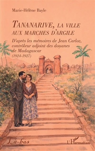 Tananarive, la ville aux marches d'argile