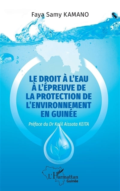 droit à l'eau à l'épreuve de la protection de l'environnement en Guinée (Le)