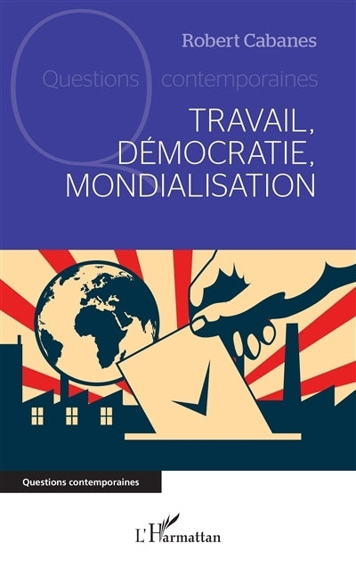 Travail, démocratie, mondialisation