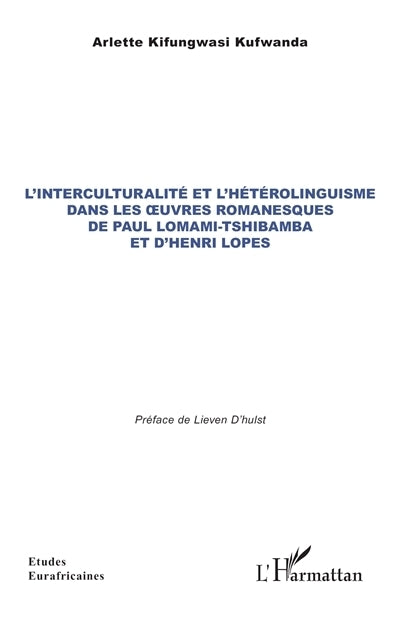 interculturalité et l'hétérolinguisme dans les oeuvres romanesques de Paul Lomami-Tshibamba et d'Henri Lopes (L')