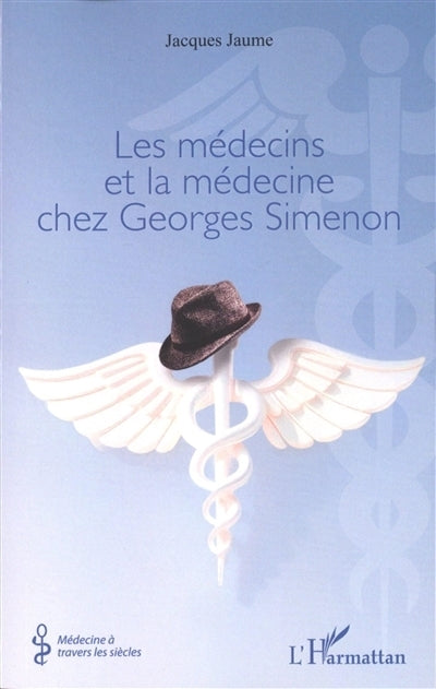 médecins et la médecine chez Georges Simenon (Les)