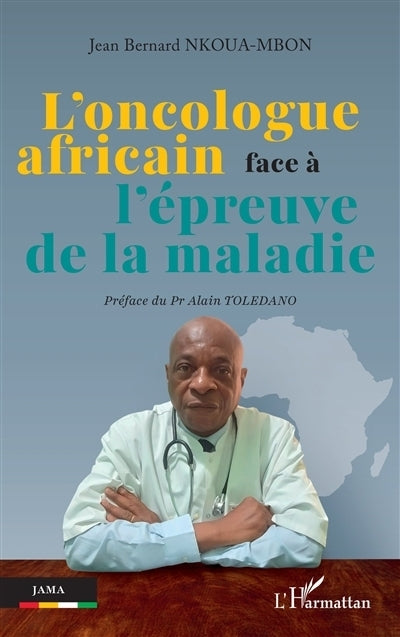 oncologue africain face à l'épreuve de la maladie (L')