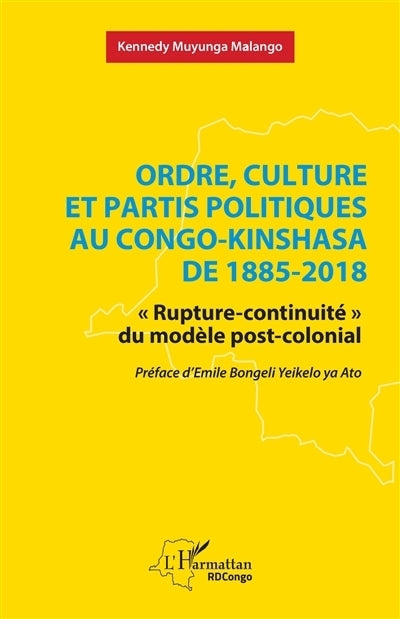 Ordre, culture et partis politiques au Congo-Kinshasa de 1885-2018