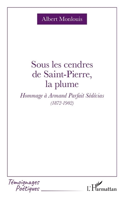 Sous les cendres de Saint-Pierre, la plume