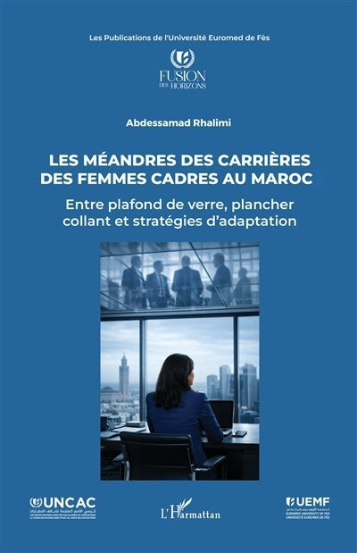 méandres des carrières des femmes cadres au Maroc (Les)