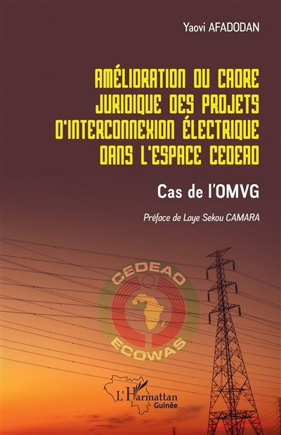 Amélioration du cadre juridique des projets d'interconnexion électrique dans l'espace CEDEAO