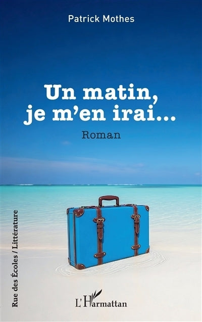 Un matin, je m'en irai...
