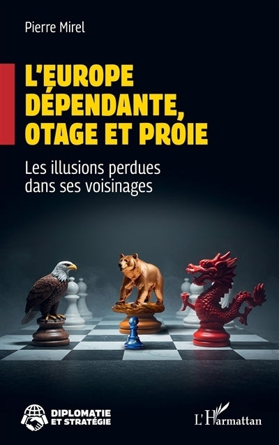 Europe dépendante, otage et proie (L')