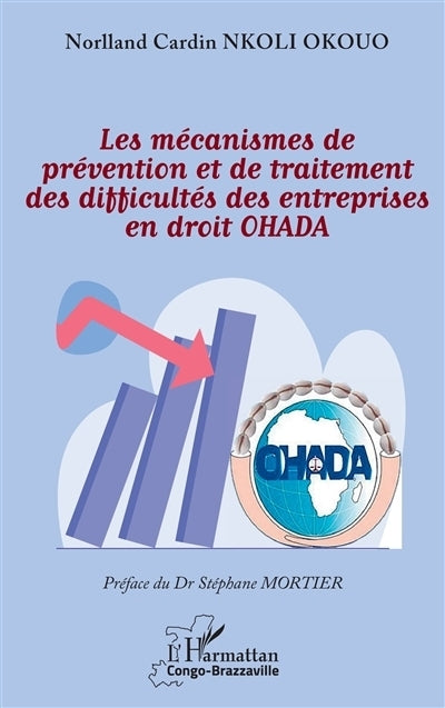 mécanismes de prévention et de traitement des difficultés des entreprises en droit OHADA (Les)