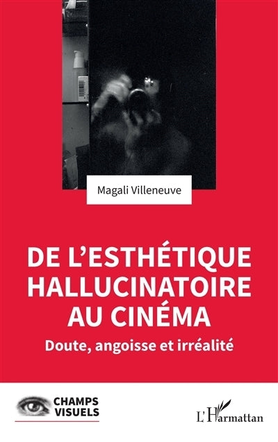 De l'esthétique hallucinatoire au cinéma