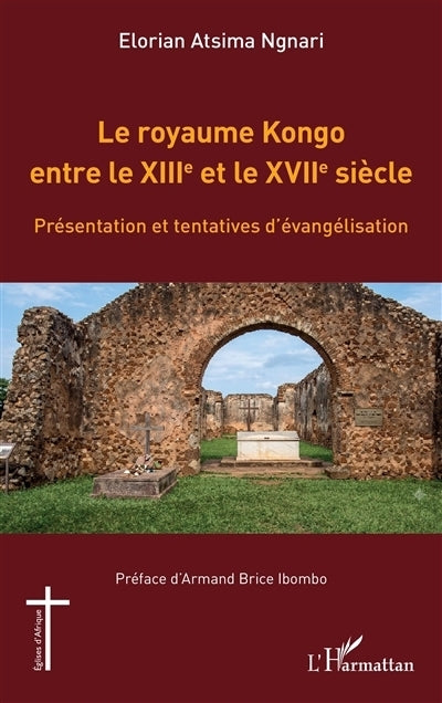 royaume Kongo entre le XIIIe et le XVIIe siècle (Le)