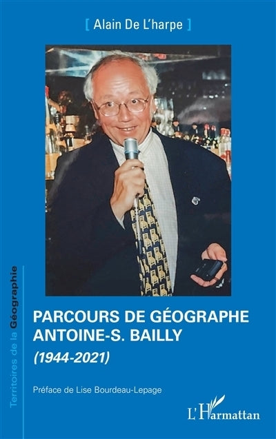 Parcours de géographe Antoine-S. Bailly (1944-2021)