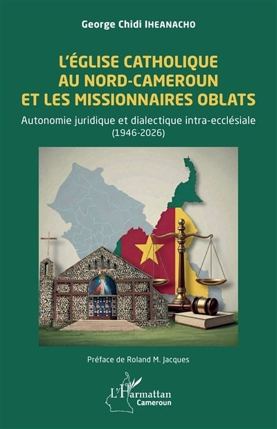 Eglise catholique au Nord-Cameroun et les missionnaires oblats (L')