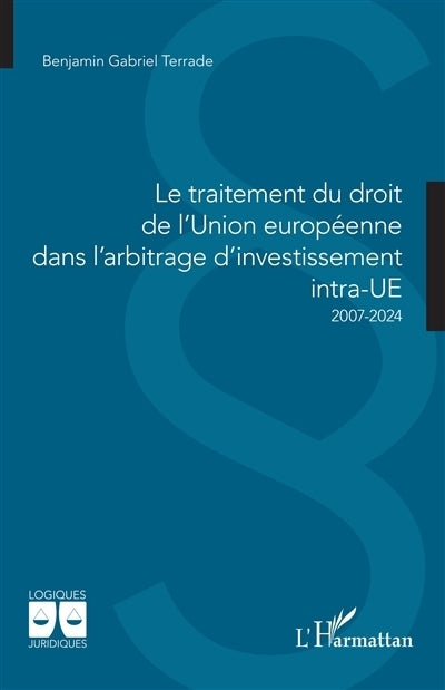 traitement du droit de l'Union européenne dans l'arbitrage d'investissement intra-UE (Le)