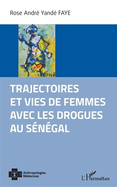 Trajectoires et vies de femmes avec les drogues au Sénégal