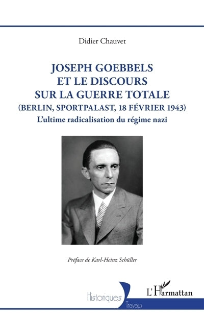 Joseph Goebbels et le discours sur la guerre totale (Berlin, Sportpalast, 18 février 1943)
