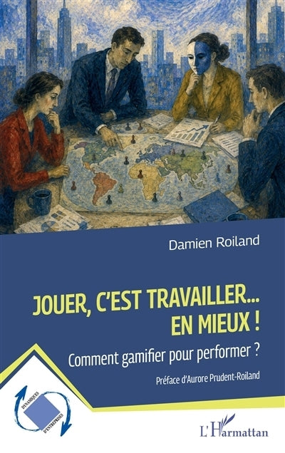 Jouer, c'est travailler... en mieux !