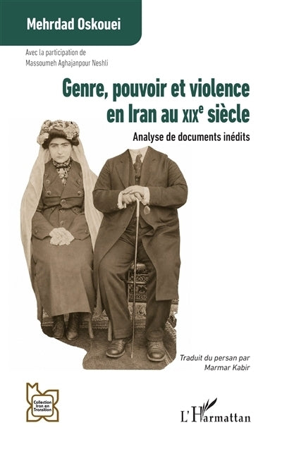 Genre, pouvoir et violence en Iran au XIXe siècle