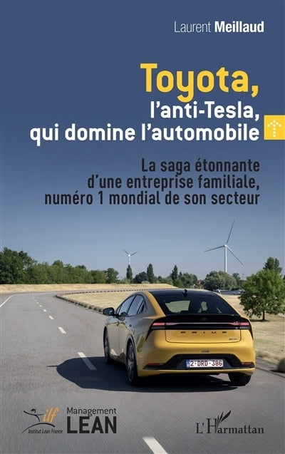 Toyota, l'anti-Tesla, qui domine l'automobile