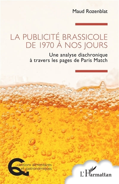 publicité brassicole de 1970 à nos jours (La)