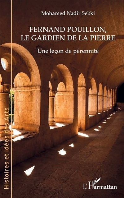 Fernand Pouillon, le gardien de la pierre