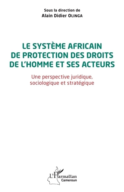 système africain de protection des droits de l'homme et ses acteurs (Le)