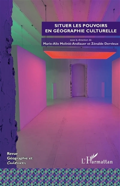 Géographie et cultures, n°128. Situer les pouvoirs en géographie culturelle