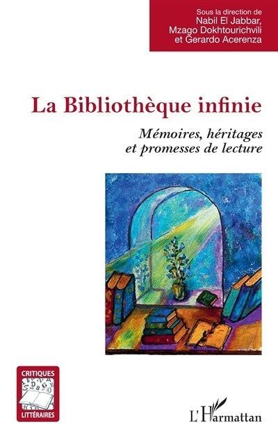 bibliothèque infinie : mémoires, héritages et promesses de lecture (La)