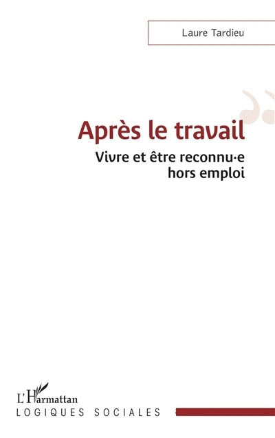 Après le travail : vivre et être reconnu.e hors emploi