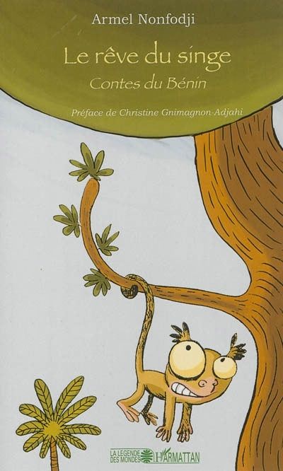 rêve du singe : contes du Bénin (Le)