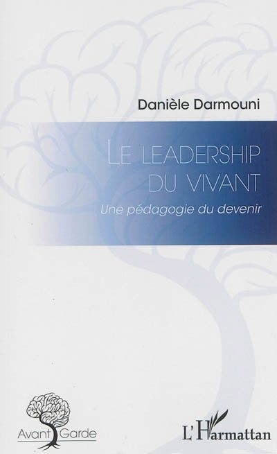 leadership du vivant : une pédagogie du devenir (Le)