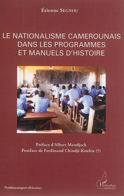 nationalisme camerounais dans les programmes et manuels d'histoire (Le)