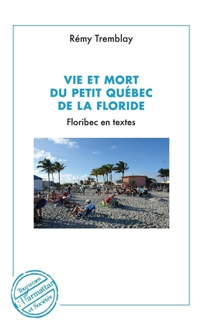 Vie et mort du petit Québec de la Floride : Floribec en textes