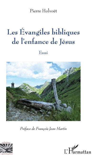 Evangiles bibliques de l'enfance de Jésus : essai (Les)