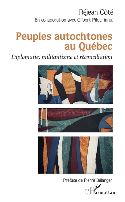 Peuples autochtones au Québec : diplomatie, militantisme et réconciliation
