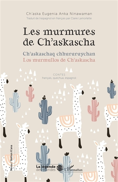 murmures de Ch'askascha = Ch'askaschaq chhururuychan = Los murmullos de Ch'askascha (Les)