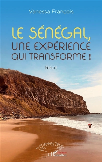 Sénégal, une expérience qui transforme ! : récit (Le)