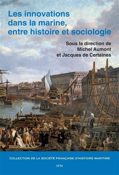 innovations dans la marine, entre histoire et sociologie (Les)