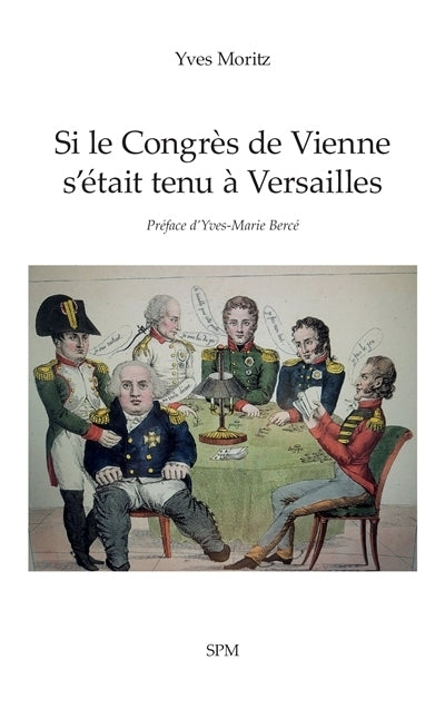Si le congrès de Vienne s'était tenu à Versailles