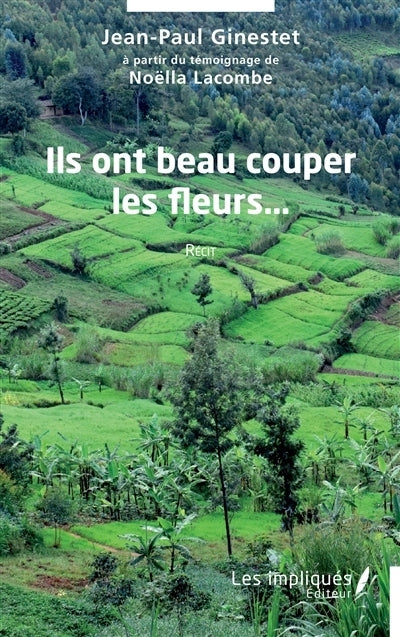Ils ont beau couper les fleurs...