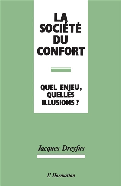 Société du confort : quel enjeu, quelles illusions ? (La)