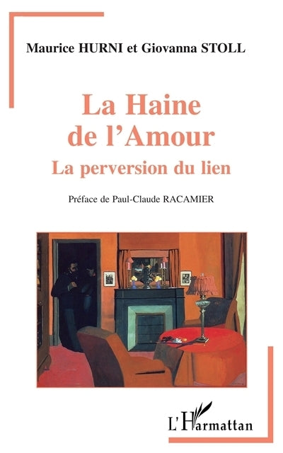 haine de l'amour : la perversion du lien (La)