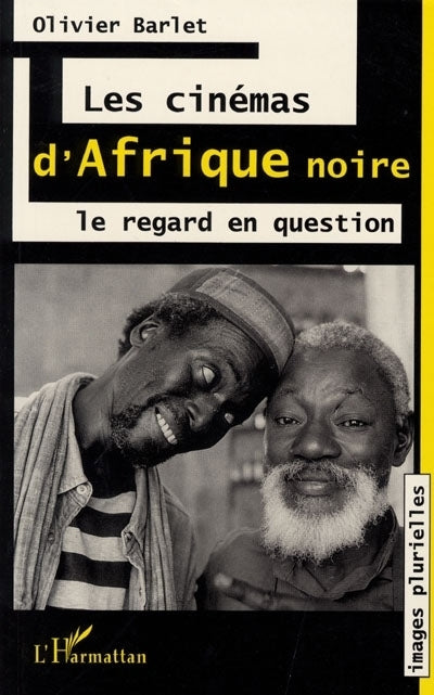 cinémas d'Afrique noire : le regard en question (Les)
