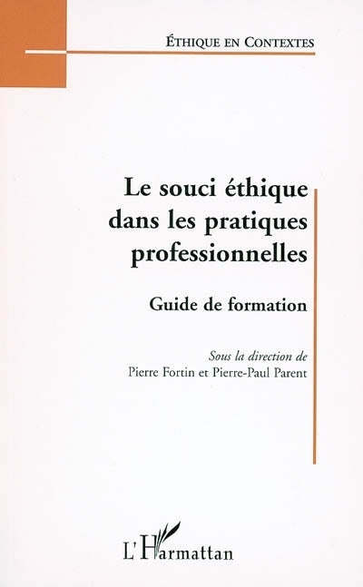 souci éthique dans les pratiques professionnelles : guide de formation (Le)
