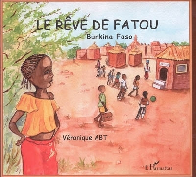 rêve de Fatou : Burkina Faso (Le)