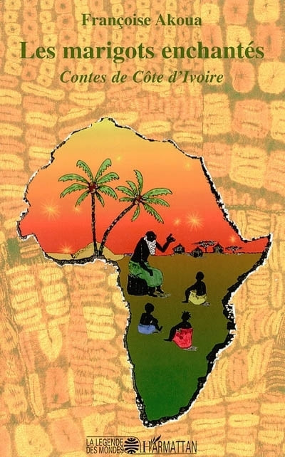 marigots enchantés : contes de Côte d'Ivoire (Les)