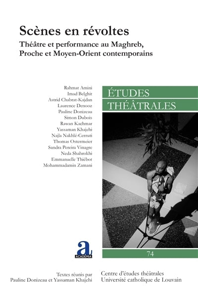 Etudes théâtrales, n°74. Scènes en révoltes